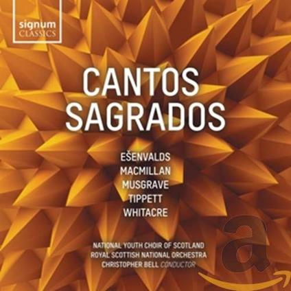 Macmillan, Whiacre, Musgave, Tippett . Cantos Sagrados - CD Audio di Christopher-National Youth Choir Of Scotland-Royal Sco Bell