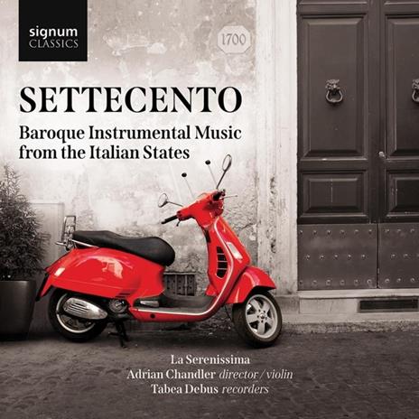 Settecento. Baroque Instrumental Music From The Italian States - CD Audio di La Serenissima