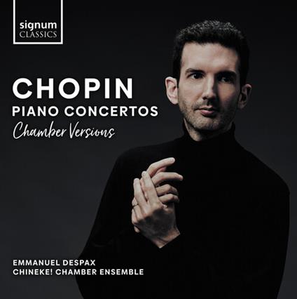 Piano Concertos (Chamber Versions) - CD Audio di Frederic Chopin,Emmanuel Despax