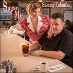 Sugar Me - CD Audio di Sammy Eubanks