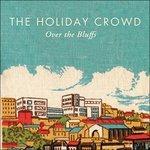 Over the Bluffs - CD Audio di Holiday Crowd