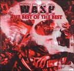 The Best of the Best - CD Audio di WASP
