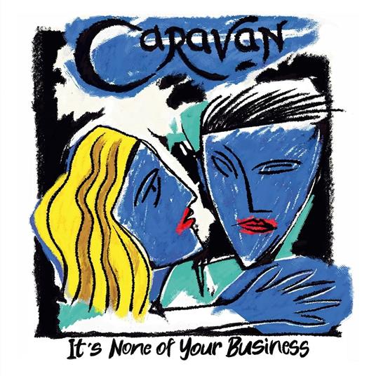It's None of Your Business - CD Audio di Caravan