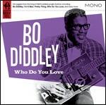 Who Do You Love? - CD Audio di Bo Diddley