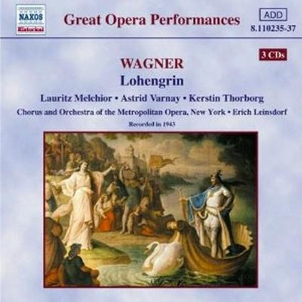 Lohengrin - CD Audio di Richard Wagner,Astrid Varnay,Lauritz Melchior,Erich Leinsdorf,Metropolitan Orchestra