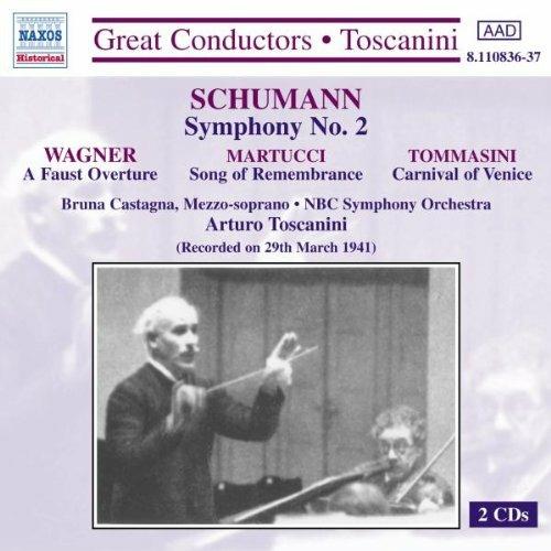 Sinfonia n.2 / Ouverture Faust / Song of Remembrance / Il Carnevale di Venezia - CD Audio di Robert Schumann,Richard Wagner,Giuseppe Martucci,Vincenzo Tommasini,Arturo Toscanini,NBC Symphony Orchestra