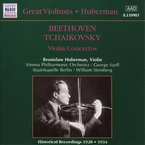 Concerto per violino in Re op.61 / Concerto per violino in Re in Re op.35 - CD Audio di Ludwig van Beethoven,Pyotr Ilyich Tchaikovsky,George Szell,William Steinberg,Wiener Philharmoniker,Staatskapelle Berlino,Bronislav Huberman