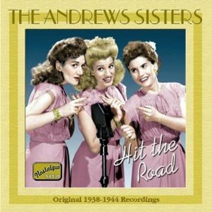 Hit the Road: Original Recordings 1938-1944 - CD Audio di Andrews Sisters