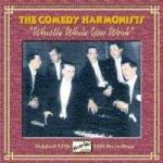 Whistle While You Work: Original Recordings 1929-1938 - CD Audio di Comedy Harmonists