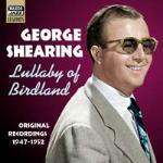 Lullaby of Birdland. Original Recordings 1947-1952 - CD Audio di George Shearing