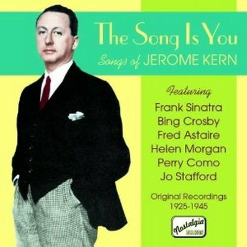 The Songs is you. Original Recordings 1925-1945 - CD Audio di Jerome Kern