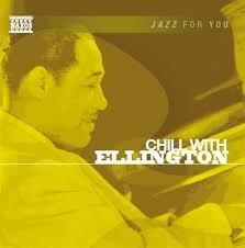 Chill With Ellington - CD Audio di Duke Ellington