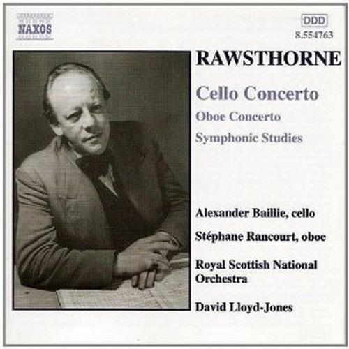 Concerto per violoncello - Concerto per oboe - Studi sinfonici - CD Audio di Royal Scottish National Orchestra,David Lloyd-Jones,Alan Rawsthorne,Alexander Baillie,Stephane Rancourt