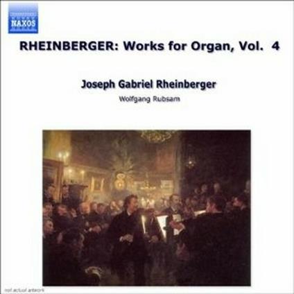 Musica per organo vol.4 - CD Audio di Wolfgang Rübsam,Joseph Gabriel Rheinberger