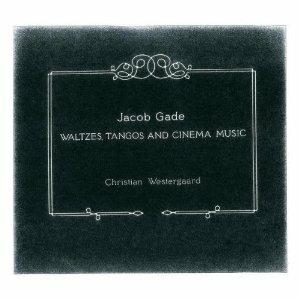 Waltzes, Tangos and Cinema Music - CD Audio di Jacob Gade