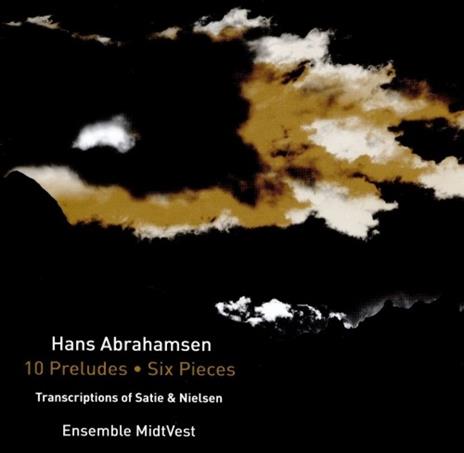 10 preludi - 6 pezzi - CD Audio di Hans Abrahamsen,Ensemble Midtvest