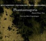 Phantasmagoria per Trio con Pianoforte - CD Audio di Bent Sorensen