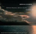 Before Heaven - Before Earth - Sinfonie Nn.1 e 2 - CD Audio di Nils Eichberg Soren