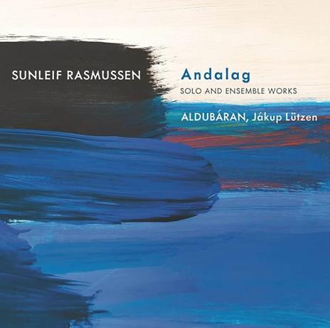 Andalog. Solo and Ensemble Works - CD Audio di Sunleif Rasmussen