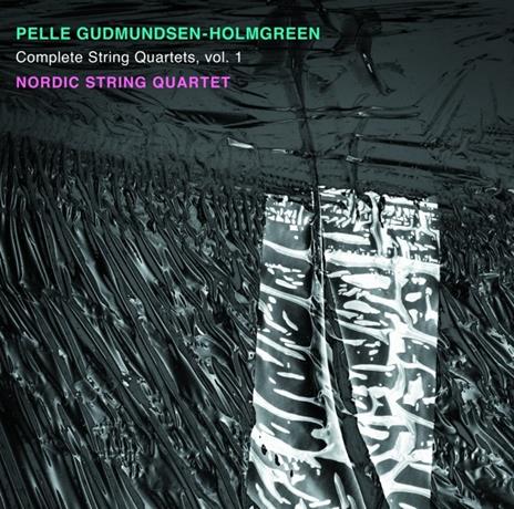 Complete String Quartets Vol.1 - CD Audio di Pelle Gudmundsen-Holmgreen