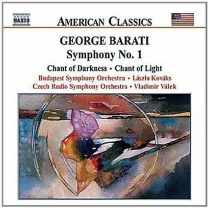 Sinfonia n.1 - Chant of Light - Chant of Darkness - CD Audio di George Barati