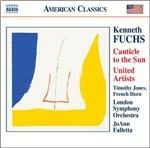 Canticle to the Sun - United Artists - CD Audio di London Symphony Orchestra,Kenneth Fuchs,JoAnn Falletta