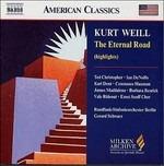 The Eternal Road (Selezione) - CD Audio di Kurt Weill,Radio Symphony Orchestra Berlino,Gerard Schwarz