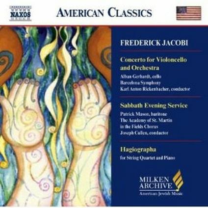 Concerto per violoncello - Sabbath Evening Service - Hagiographa Ahavat Olam - Miken Archive - 2 Pieces in Sabbath Mood - CD Audio di Frederick Jacobi