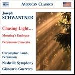 Chasing Light - Concerto per percussioni - Mornings Embrace - CD Audio di Joseph Schwantner