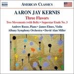 Three Flavors - CD Audio di Aaron Jay Kernis,Andrew Russo