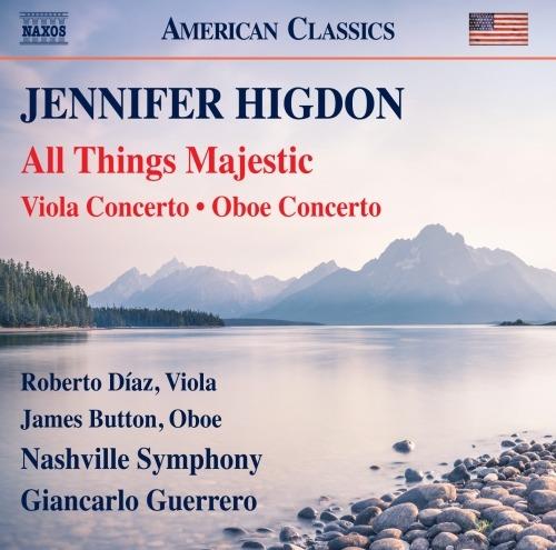 All Things Majestic. Concerto per viola - Concerto per violino - CD Audio di Jennifer Higdon,Nashville Symphony Orchestra