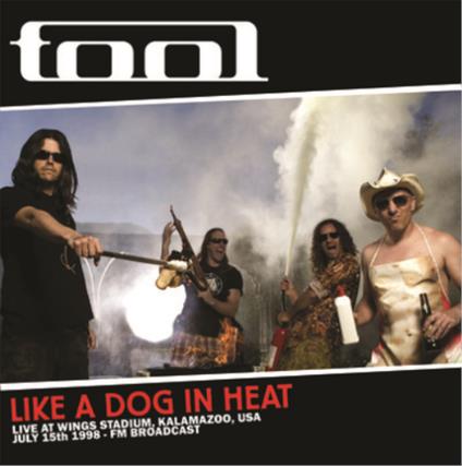 Like A Dog In Heat. Live At Wings Stadium - Vinile LP di Tool