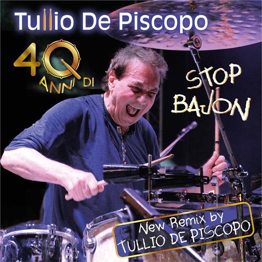 40 Di Stop Bajon (Edizione Limitata) - Vinile LP di Tullio De Piscopo