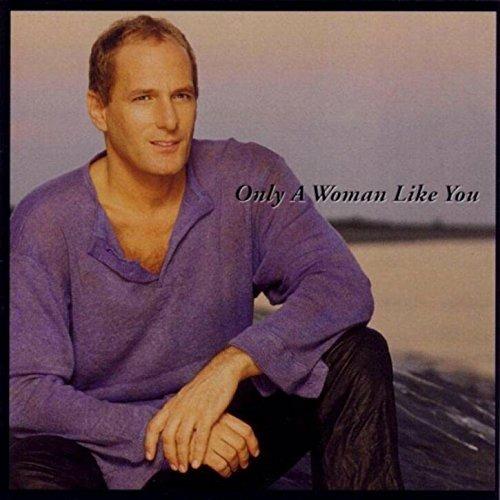 Only a Woman Like You - CD Audio di Michael Bolton