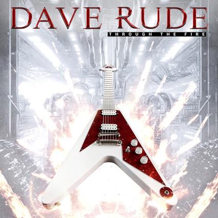 Through The Fire - CD Audio di Dave Rude