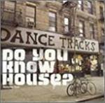 Do You Know House Dance Tracks