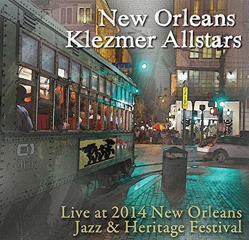 Live At Jazz Fest 2014 - CD Audio di New Orleans Klezmer All Stars