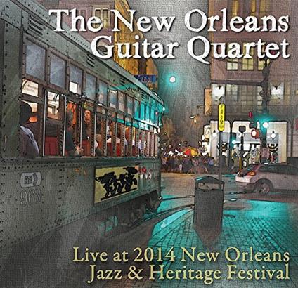 New Orleans Guitar Quartet (The) - Live At Jazz Fest 2014 - CD Audio