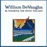 Be Thankful For What You - CD Audio di William DeVaughn