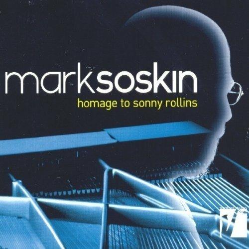 Homage To Sonny Rollins - CD Audio di Mark Soskin