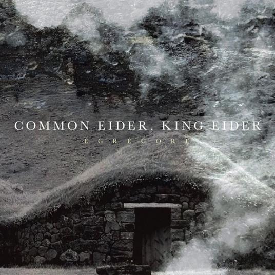 Egregore - CD Audio di Common Eider King Eider