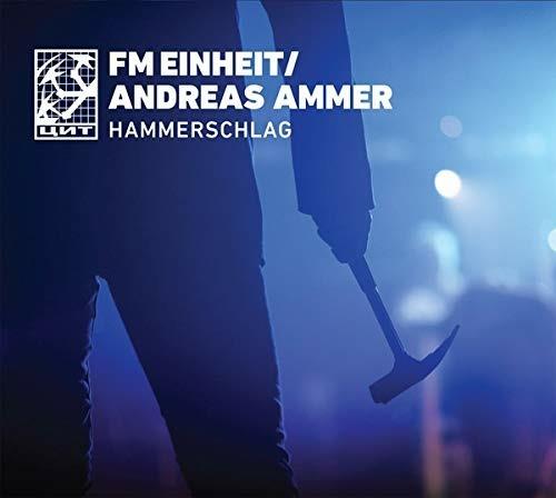 Hammerschlag - CD Audio di Fm Einheit,Andreas Ammer
