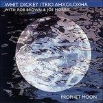 Prophet Moon - CD Audio di Whit Dickey,Trio Ahxoloxha