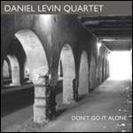 Don't Go it Alone - CD Audio di Daniel Levin