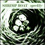 Speckly - CD Audio di Shrimp Boat