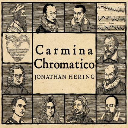 Carmina Chromatico - CD Audio di Henry Purcell,Thomas Tallis,Carlo Gesualdo,Cypriano De Rore,Jonathan Hering