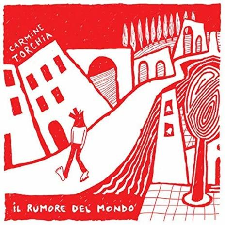 Il rumore del mondo - Vinile LP di Carmine Torchia