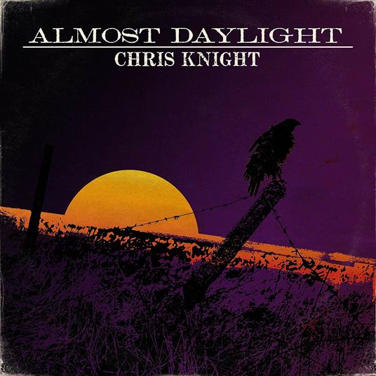 Almost Daylight - CD Audio di Chris Knight