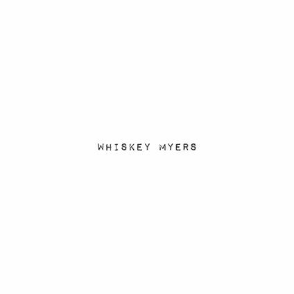 Whiskey Myers - Vinile LP di Whiskey Myers