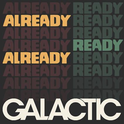 Already Ready Already - CD Audio di Galactic